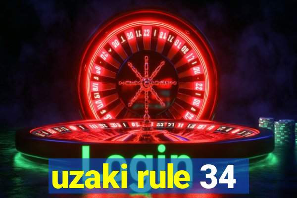 uzaki rule 34